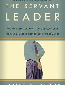 Servant Leader: How to Build a Creative Team, Develop Great Morale, and Improve Bottom-Line Performance, The Sale