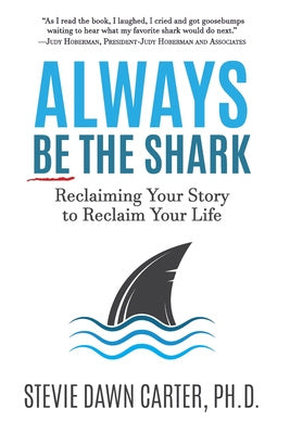 Always Be the Shark: Reclaiming Your Story to Reclaim Your Life For Discount