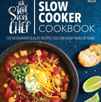 Stay-At-Home Chef Slow Cooker Cookbook: 120 Restaurant-Quality Recipes You Can Easily Make at Home, The Sale