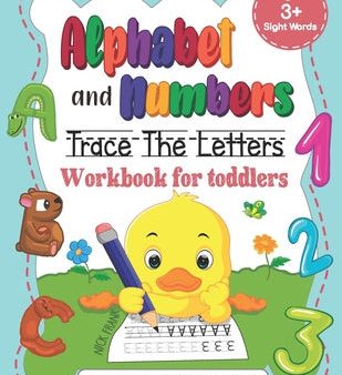 Alphabet and Numbers: Trace the Letters Workbook for Toddlers. Age 3+ (8,5x11, Coloring, Cut out): Pre k, Kindergarten, 1st Grade and Kids Sale