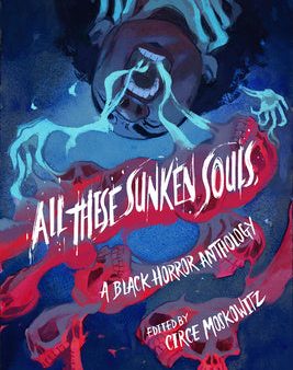 All These Sunken Souls: A Black Horror Anthology Discount