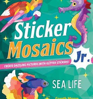 Sticker Mosaics Jr.: Sea Life: Create Dazzling Pictures with Glitter Stickers! For Sale