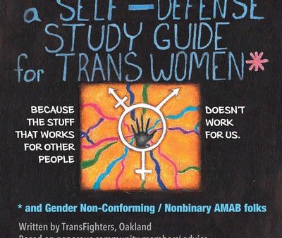 Self-Defense Study Guide for Trans Women and Gender Non-Conforming   Nonbinary Amab Folks, A Supply