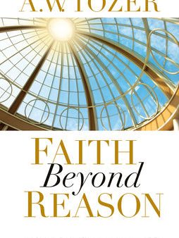 Faith Beyond Reason: With God Nothing Is Impossible Online now