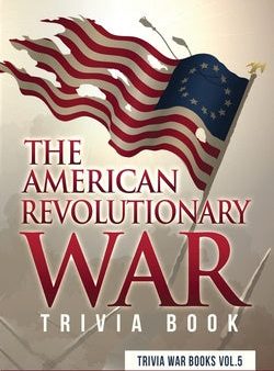 American Revolutionary War Trivia Book: Interesting Revolutionary War Stories You Didn t Know, The Fashion