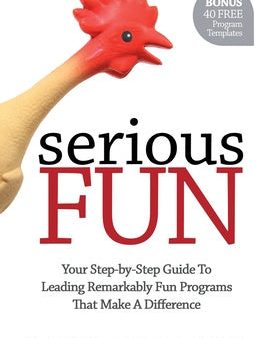 Serious Fun: Your Step-by-Step Guide to Leading Remarkably Fun Programs That Make A Difference Online