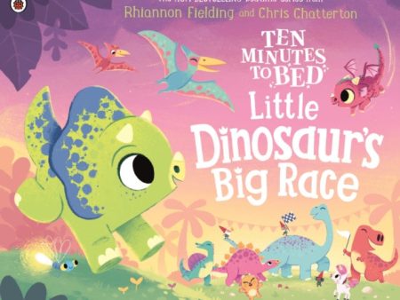 Ten Minutes to Bed: Little Dinosaur s Big Race Sale