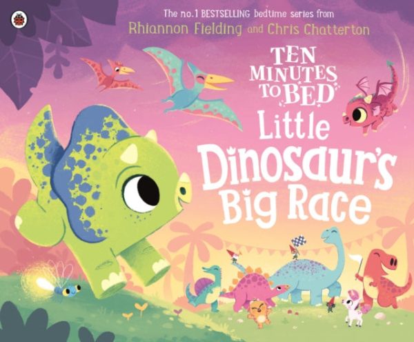 Ten Minutes to Bed: Little Dinosaur s Big Race Sale