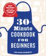 30-Minute Cookbook for Beginners: 100+ Recipes for the Time-Pressed Cook Supply