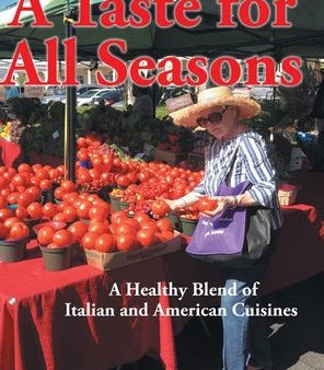 Taste for all Seasons: A Healthy Blend of Italian and American Cuisines, A Hot on Sale