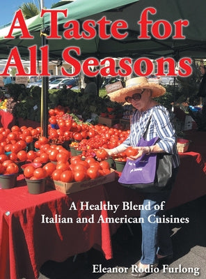 Taste for all Seasons: A Healthy Blend of Italian and American Cuisines, A Hot on Sale