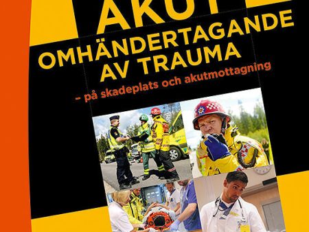 Akut omhändertagande av trauma - - på skadeplats och akutmottagning Sale