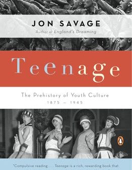 Teenage: The Prehistory of Youth Culture: 1875-1945 Sale