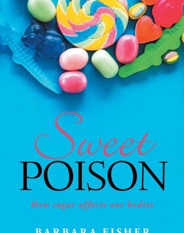 Sweet Poison: How sugar affects our bodies Cheap