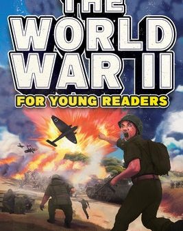 World War 2 for Young Readers: The Greatest Battles and Most Heroic Events of the Second World War, The Sale