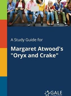 Study Guide for Margaret Atwood s  Oryx and Crake , A Online Sale