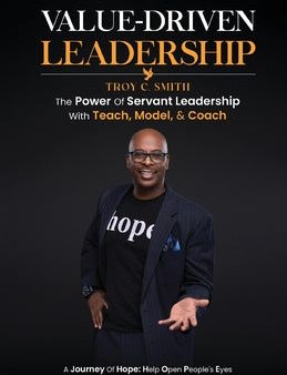 Value Driven Leadership: The Power of Servant Leadership With Teach, Model, & Coach For Cheap