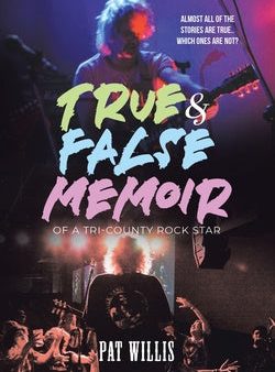 True & False Memoir of a Tri-County Rock Star Cheap