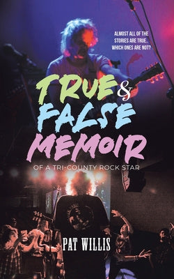 True & False Memoir of a Tri-County Rock Star Cheap