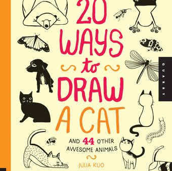 20 Ways to Draw a Cat and 44 Other Awesome Animals: A Sketchbook for Artists, Designers, and Doodlers Online Hot Sale