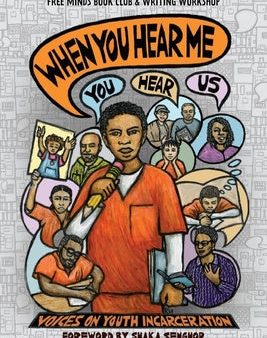 When You Hear Me (You Hear Us): Voices On Youth Incarceration For Sale