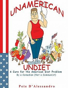 UnAmerican Undiet: A Cure for the American Diet Problem, By A Comedian (Not a Communist), The For Sale