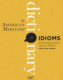 American Heritage Dictionary of Idioms, Second Edition, The Online Hot Sale