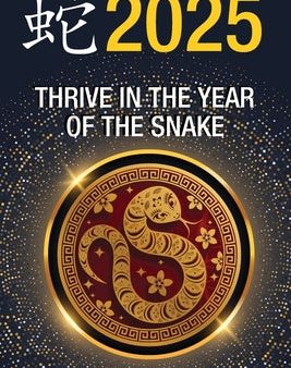 Thrive in the Year of the Snake [Chinese Horoscope 2025] For Discount