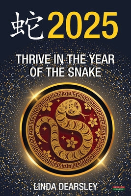 Thrive in the Year of the Snake [Chinese Horoscope 2025] For Discount