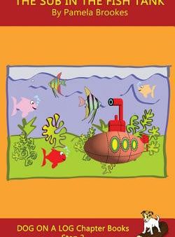 Sub In The Fish Tank Chapter Book: Sound-Out Phonics Books Help Developing Readers, including Students with Dyslexia, Learn to Read (Step 3 in a S, The For Cheap