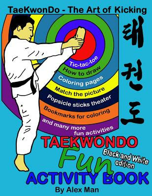 Taekwondo fun activity book: Activity book for kids, fun puzzles, coloring pages, mazes and more. suitable for ages 4 - 10. Black and White Version Online