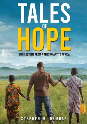 Tales of Hope: Life Lessons from a Missionary to Africa For Discount