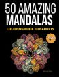 50 Amazing Mandalas Coloring Book For Adults: An Adult Coloring Book With 50 Big And Detailed Mandala Designs, High-Quality Paper, White Background, F Online now