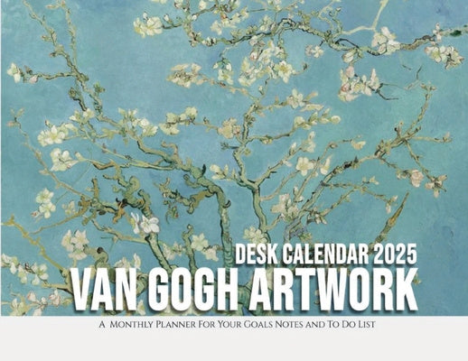 Van Gogh Artwork Desk Calendar 2025: A Monthly Planner For Your Goals, Notes, and To-Do List Fashion