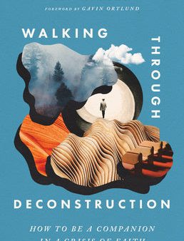 Walking Through Deconstruction: How to Be a Companion in a Crisis of Faith Sale