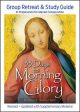 33 Days to Morning Glory: Group Retreat & Study Guide Supply