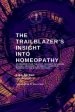 Trailblazer s Insight Into Homeopathy: 88 Remedies for the 21st Century Including Miasms, Sarcodes, Nosodes, Isopathic Remedies & the Bowel Nosode, The Online Sale