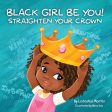 Black Girl Be You: Straighten Your Crown Online Sale