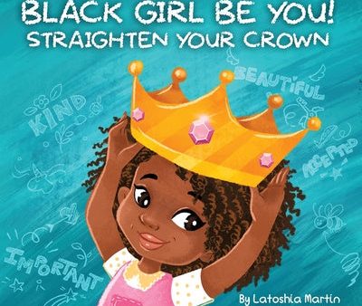 Black Girl Be You: Straighten Your Crown Online Sale