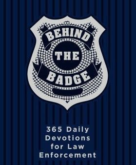 Behind the Badge: 365 Daily Devotions for Law Enforcement Online now