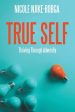 True Self: Thriving Through Adversity Online Hot Sale