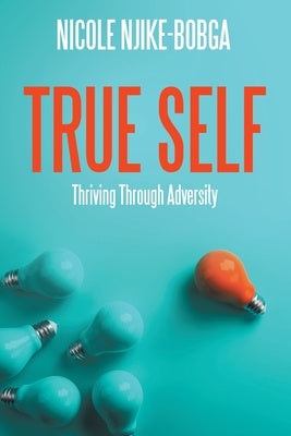 True Self: Thriving Through Adversity Online Hot Sale