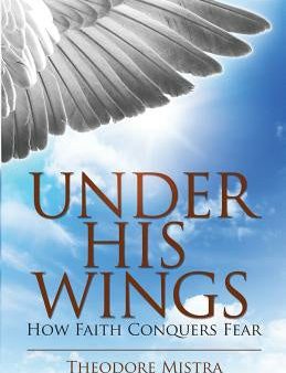 Under His Wings: How Faith Conquers Fear Online Sale