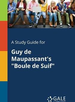 Study Guide for Guy De Maupassant s  Boule De Suif , A Supply