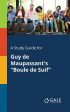 Study Guide for Guy De Maupassant s  Boule De Suif , A Supply