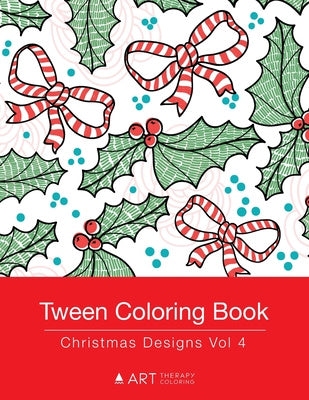 Tween Coloring Book: Christmas Designs Vol 4: Colouring Book for Teenagers, Young Adults, Boys, Girls, Ages 9-12, 13-16, Cute Arts & Craft Online Hot Sale