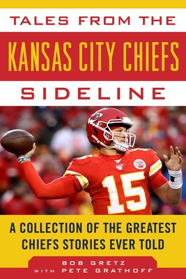 Tales from the Kansas City Chiefs Sideline: A Collection of the Greatest Chiefs Stories Ever Told Online now