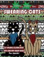 Swearing Cats: Cat Swear Word Coloring Book For Adults With Some Very Sweary Words: Over 30 Totally Rude Swearing & Cursing Cats To D Cheap