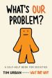 What s Our Problem?: A Self-Help Book for Societies Online Hot Sale