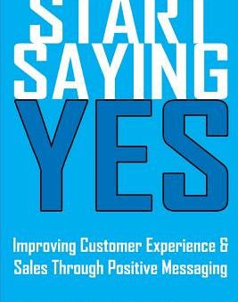 Start Saying Yes: Improving Customer Experience and Sales Through Positive Messaging Fashion